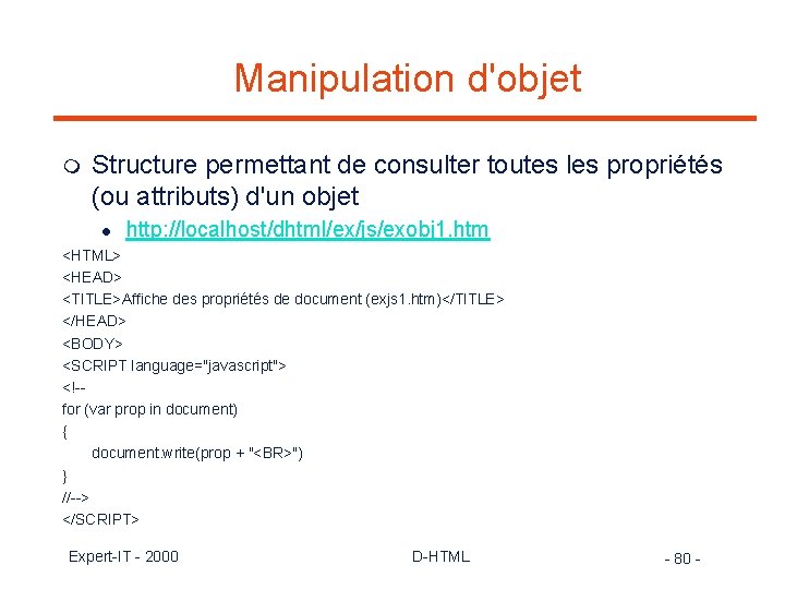 Manipulation d'objet m Structure permettant de consulter toutes les propriétés (ou attributs) d'un objet