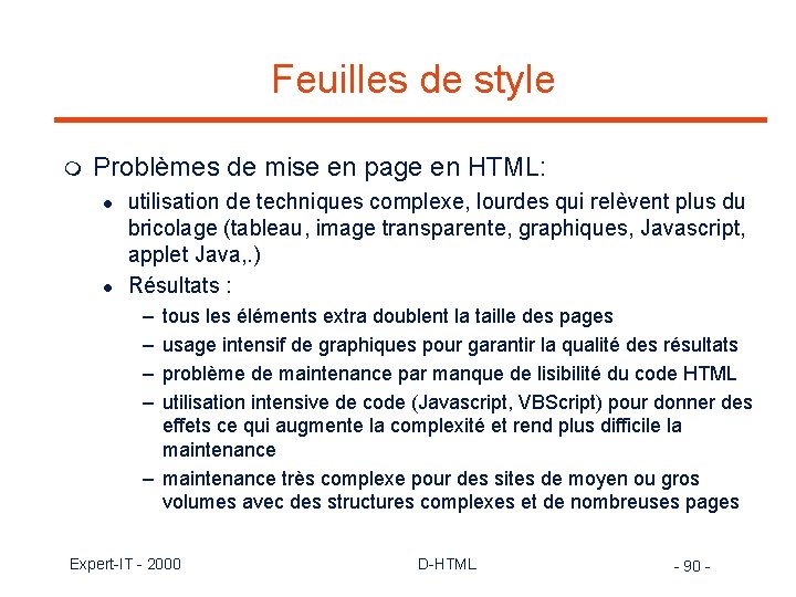 Feuilles de style m Problèmes de mise en page en HTML: l l utilisation