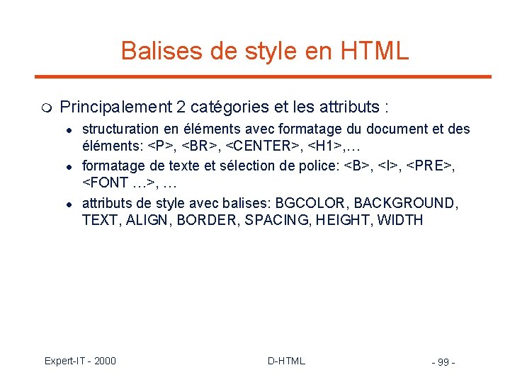 Balises de style en HTML m Principalement 2 catégories et les attributs : l