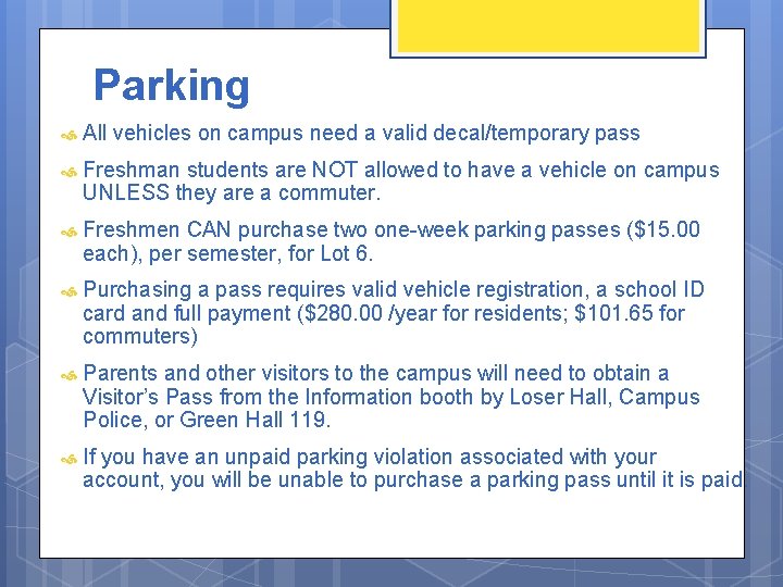 Parking All vehicles on campus need a valid decal/temporary pass Freshman students are NOT