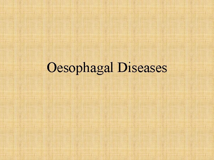 Oesophagal Diseases 