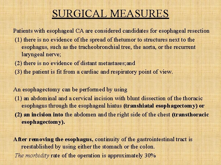 SURGICAL MEASURES Patients with esophageal CA are considered candidates for esophageal resection (1) there