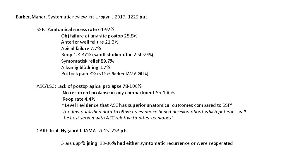 Barber, Maher. Systematic review Int Urogyn J 2013. 1229 pat SSF: Anatomical sucess rate