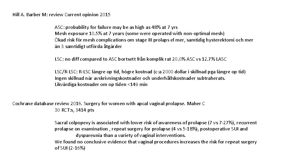 Hill A. Barber M: review Current opinion 2015 ASC: probability for failure may be