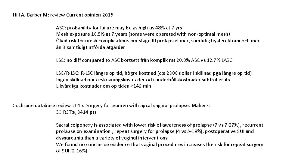 Hill A. Barber M: review Current opinion 2015 ASC: probability for failure may be