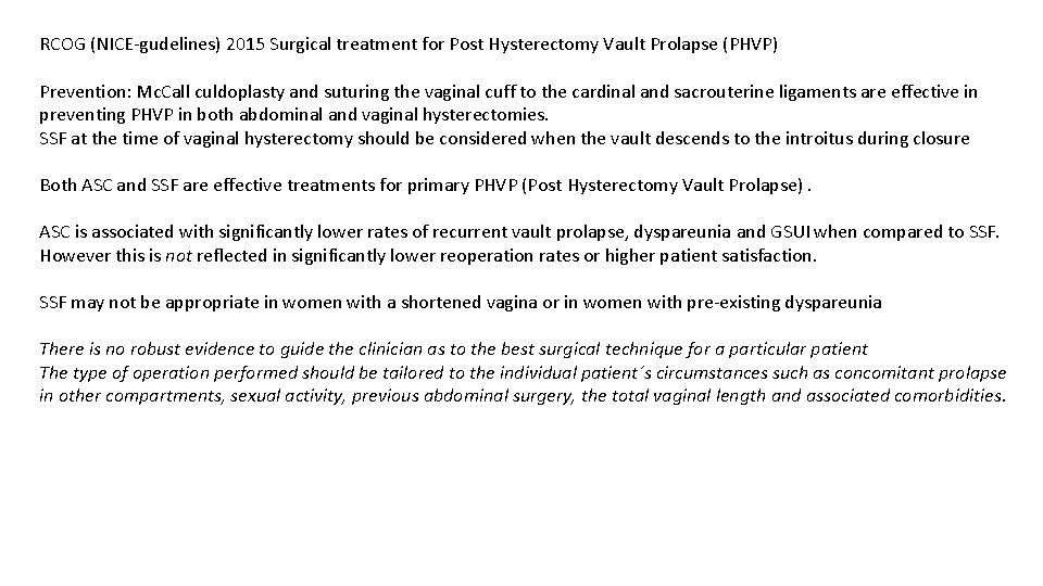 RCOG (NICE-gudelines) 2015 Surgical treatment for Post Hysterectomy Vault Prolapse (PHVP) Prevention: Mc. Call