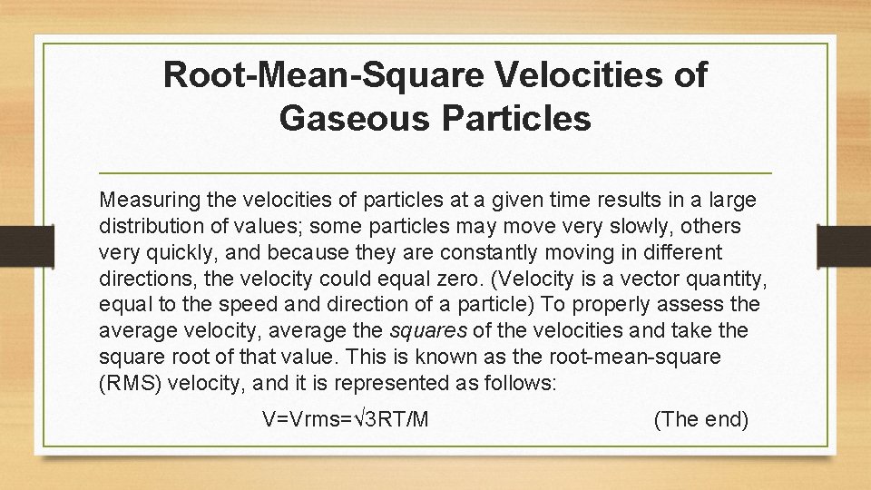 Root-Mean-Square Velocities of Gaseous Particles Measuring the velocities of particles at a given time