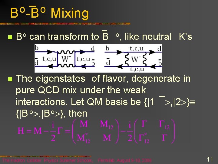 o o B -B Mixing n B o can transform to B n The