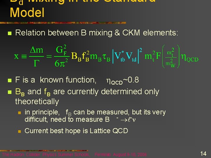 B d Mixing in the Standard Model n n n Relation between B mixing