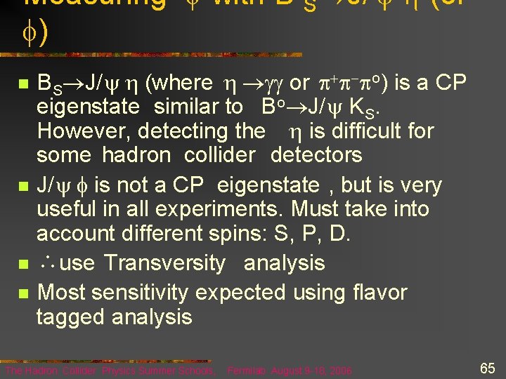 Measuring f with B S J/y h (or f) n n B S J/y
