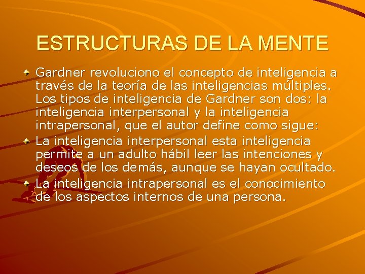 ESTRUCTURAS DE LA MENTE Gardner revoluciono el concepto de inteligencia a través de la