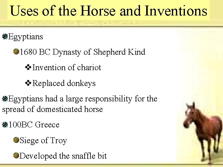 Uses of the Horse and Inventions Egyptians 1680 BC Dynasty of Shepherd Kind v. Uses of the Horse and Inventions Egyptians 1680 BC Dynasty of Shepherd Kind v.