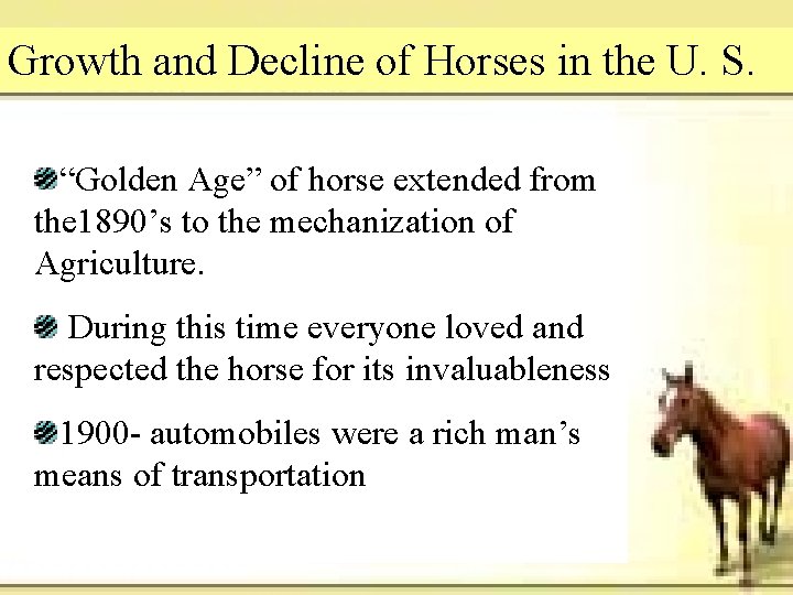 Growth and Decline of Horses in the U. S. “Golden Age” of horse extended Growth and Decline of Horses in the U. S. “Golden Age” of horse extended