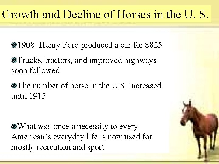 Growth and Decline of Horses in the U. S. 1908 - Henry Ford produced Growth and Decline of Horses in the U. S. 1908 - Henry Ford produced