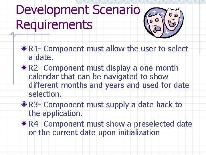 Development Scenario Requirements R 1 - Component must allow the user to select a