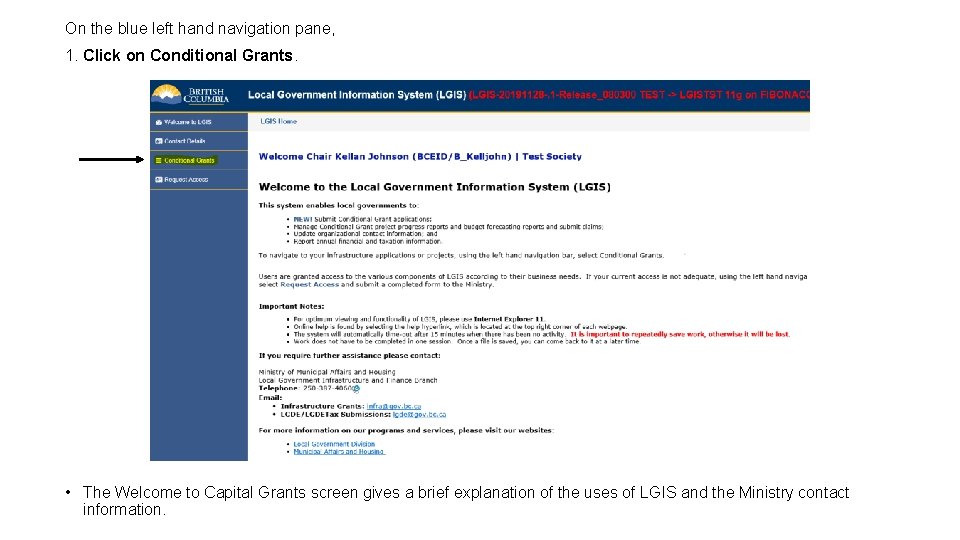 On the blue left hand navigation pane, 1. Click on Conditional Grants. • The