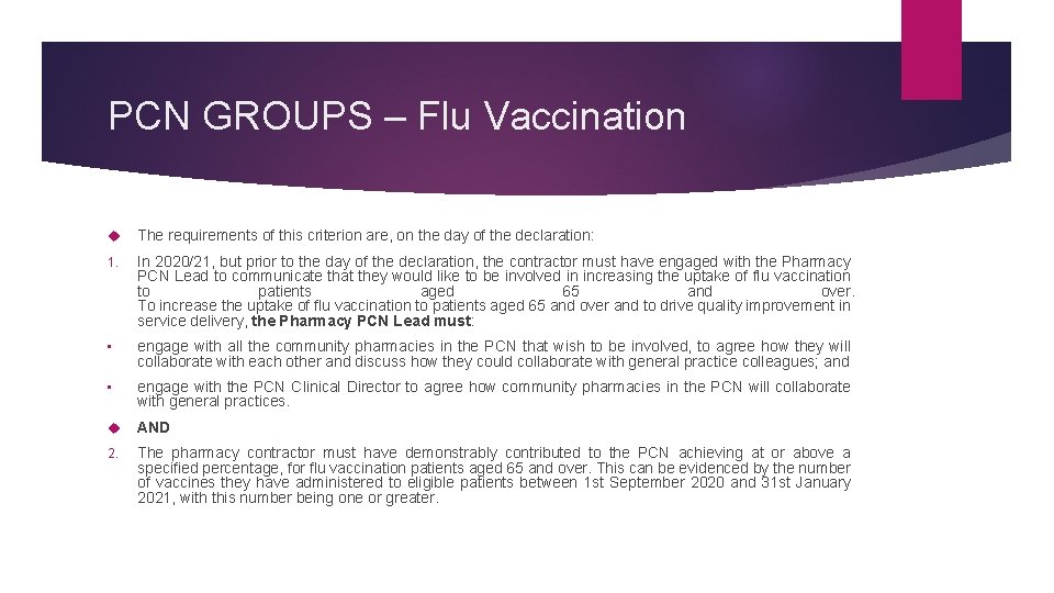 PCN GROUPS – Flu Vaccination The requirements of this criterion are, on the day