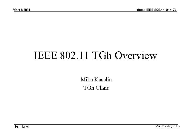 doc. : IEEE 802. 11 -01/174 March 2001 IEEE 802. 11 TGh Overview Mika