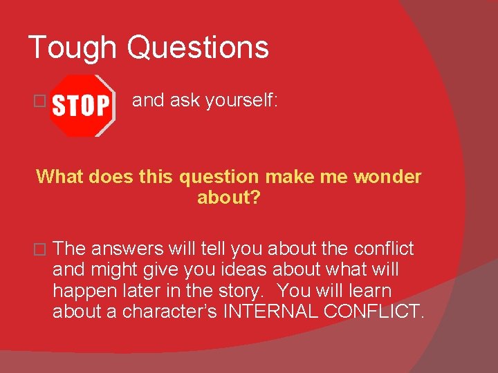 Tough Questions � STOP and ask yourself: What does this question make me wonder