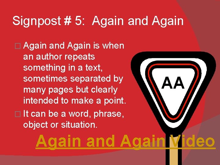 Signpost # 5: Again and Again � Again and Again is when an author