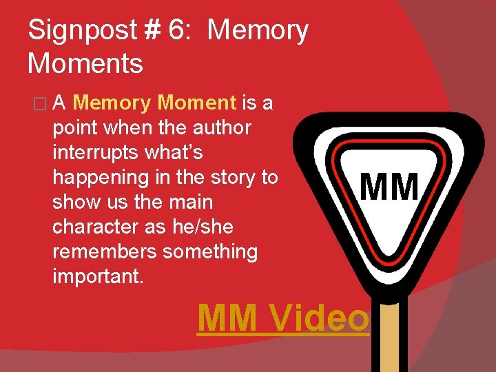 Signpost # 6: Memory Moments �A Memory Moment is a point when the author