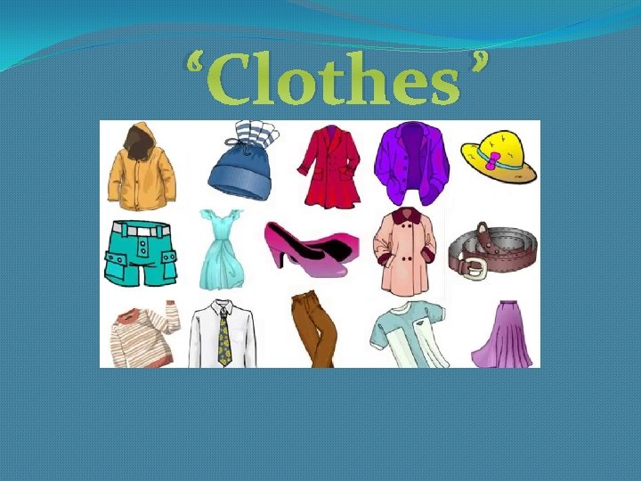 “Clothes” 