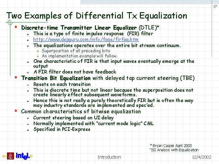 17 Two Examples of Differential Tx Equalization § Discrete-time Transmitter Linear Equalizer (DTLE)* This