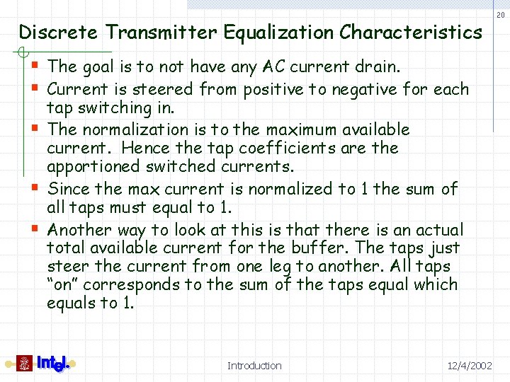 Discrete Transmitter Equalization Characteristics § The goal is to not have any AC current