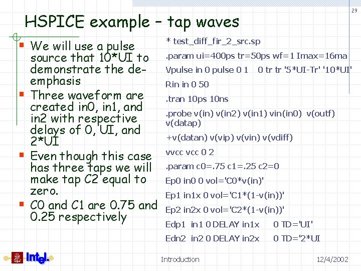 29 HSPICE example – tap waves § We will use a pulse § §