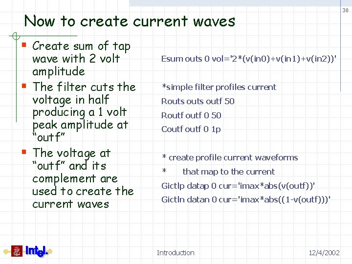 30 Now to create current waves § Create sum of tap § § wave