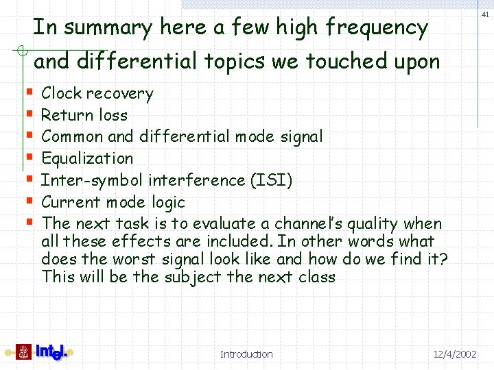 41 In summary here a few high frequency and differential topics we touched upon