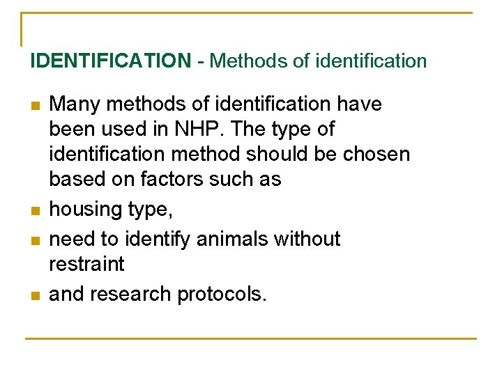 IDENTIFICATION - Methods of identification n n Many methods of identification have been used