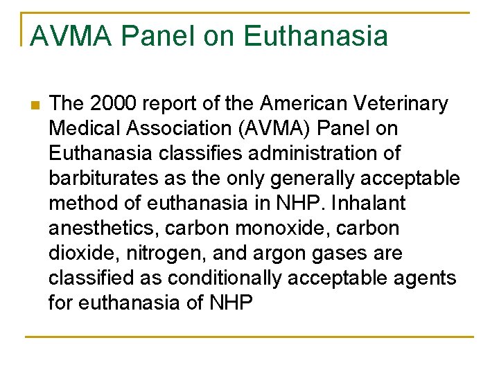 AVMA Panel on Euthanasia n The 2000 report of the American Veterinary Medical Association