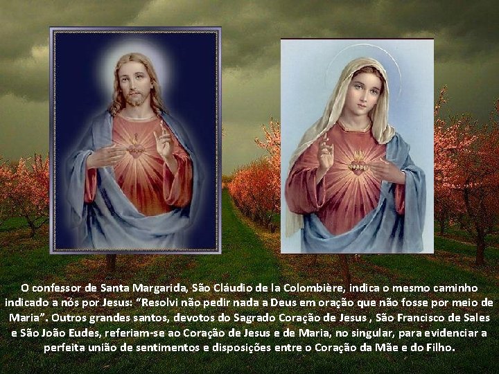 O confessor de Santa Margarida, São Cláudio de la Colombière, indica o mesmo caminho