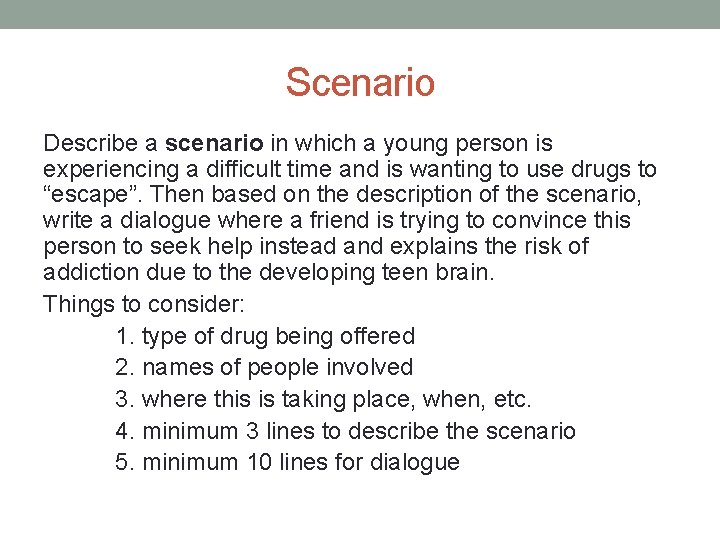 Scenario Describe a scenario in which a young person is experiencing a difficult time