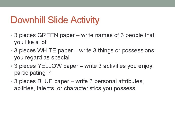 Downhill Slide Activity • 3 pieces GREEN paper – write names of 3 people
