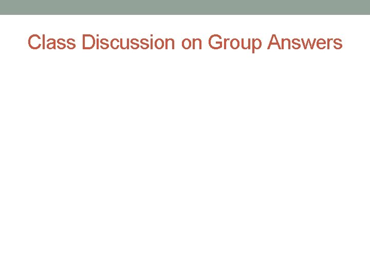 Class Discussion on Group Answers 