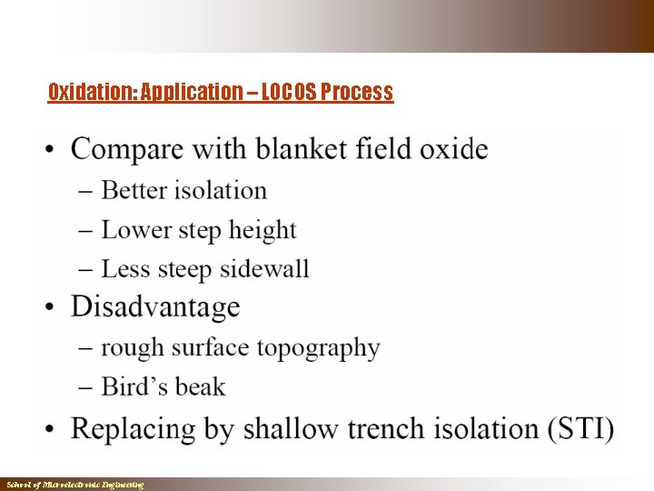 Oxidation: Application – LOCOS Process School of Microelectronic Engineering Oxidation: Application – LOCOS Process School of Microelectronic Engineering