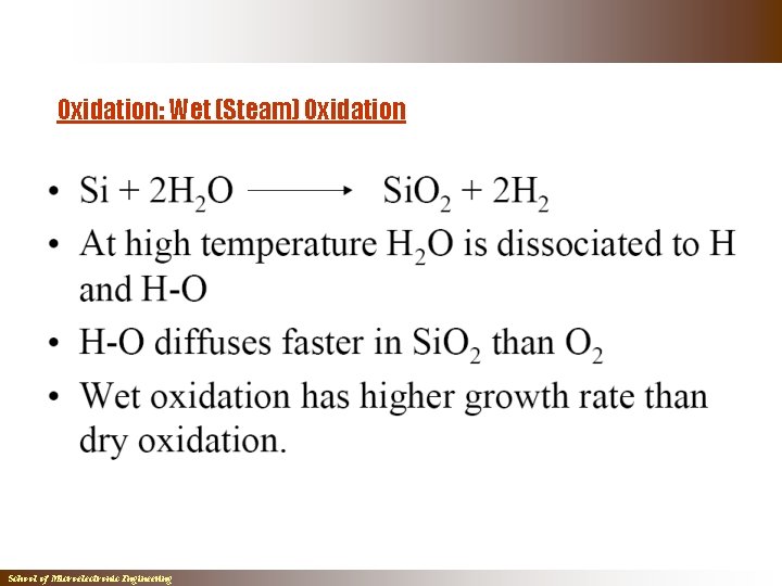 Oxidation: Wet (Steam) Oxidation School of Microelectronic Engineering Oxidation: Wet (Steam) Oxidation School of Microelectronic Engineering