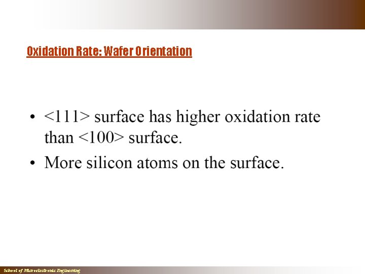 Oxidation Rate: Wafer Orientation School of Microelectronic Engineering Oxidation Rate: Wafer Orientation School of Microelectronic Engineering