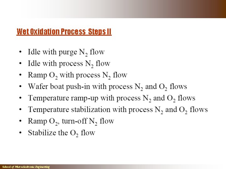Wet Oxidation Process Steps II School of Microelectronic Engineering Wet Oxidation Process Steps II School of Microelectronic Engineering