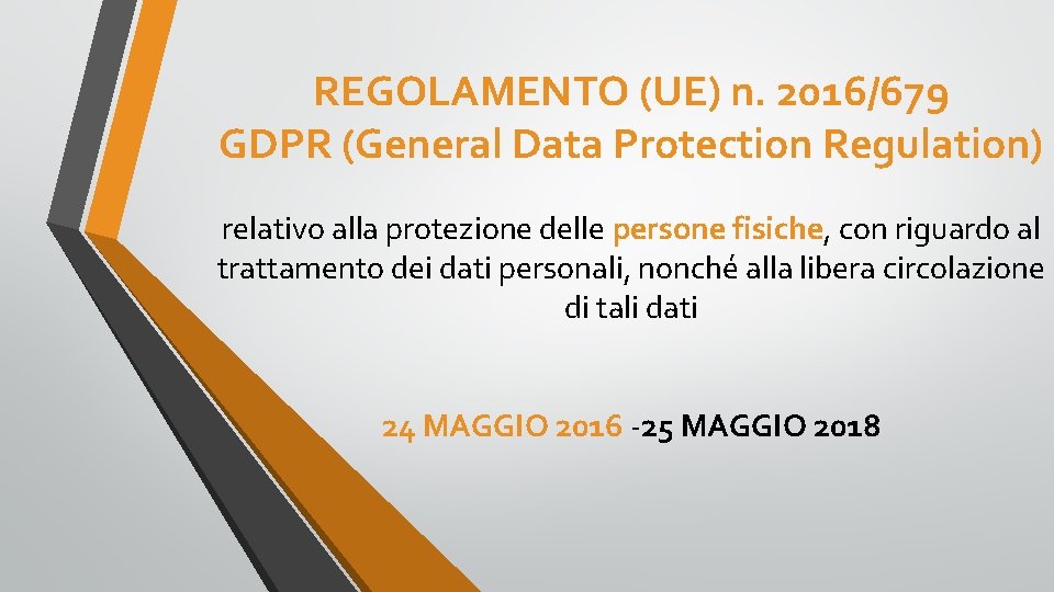 REGOLAMENTO (UE) n. 2016/679 GDPR (General Data Protection Regulation) relativo alla protezione delle persone