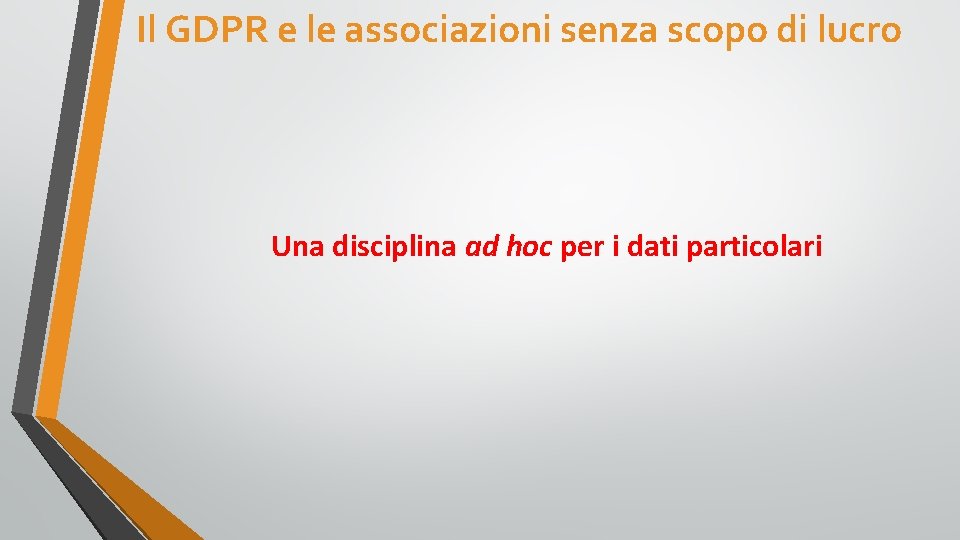 Il GDPR e le associazioni senza scopo di lucro Una disciplina ad hoc per