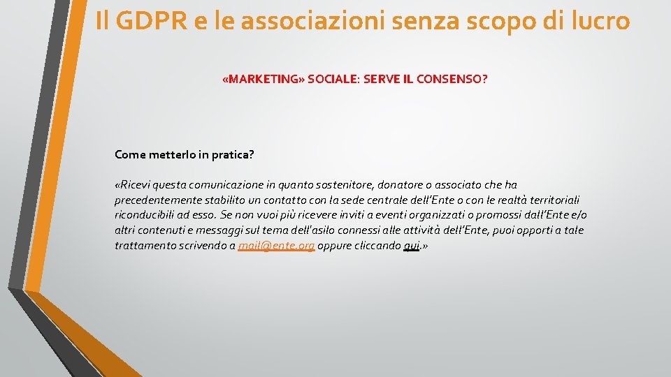 Il GDPR e le associazioni senza scopo di lucro «MARKETING» SOCIALE: SERVE IL CONSENSO?