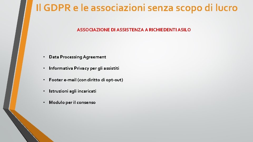 Il GDPR e le associazioni senza scopo di lucro ASSOCIAZIONE DI ASSISTENZA A RICHIEDENTI