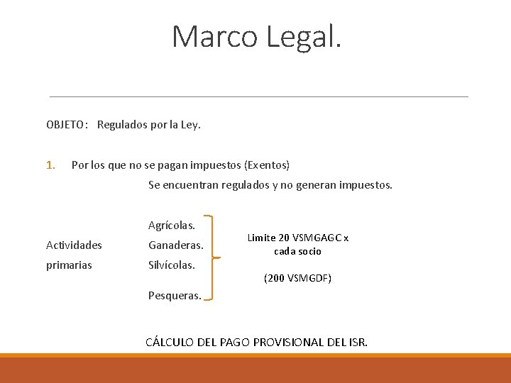 Marco Legal. OBJETO: Regulados por la Ley. 1. Por los que no se pagan