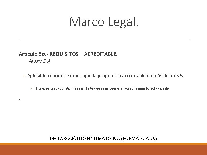 Marco Legal. Artículo 5 o. - REQUISITOS – ACREDITABLE. Ajuste 5 -A - Aplicable