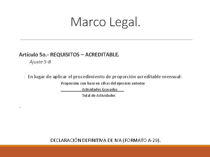 Marco Legal. Artículo 5 o. - REQUISITOS – ACREDITABLE. Ajuste 5 -B - En