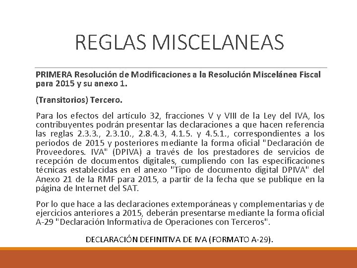 REGLAS MISCELANEAS PRIMERA Resolución de Modificaciones a la Resolución Miscelánea Fiscal para 2015 y