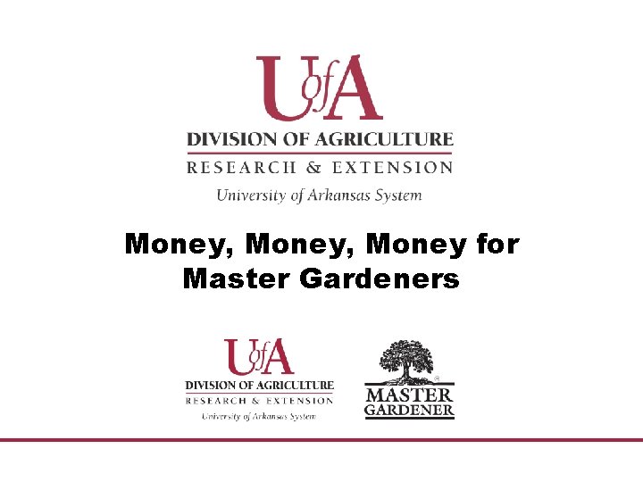 Money, Money for Master Gardeners 